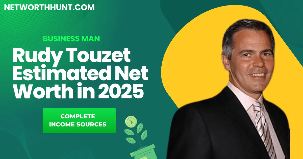 Rudy Touzet Net Worth