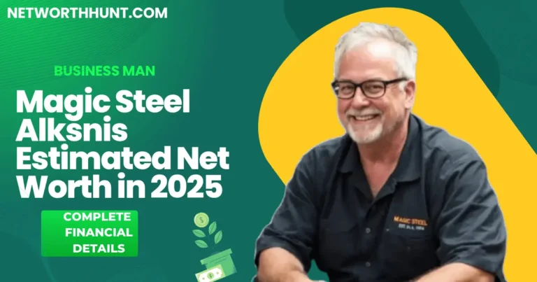 Magic Steel Alksnis Net Worth